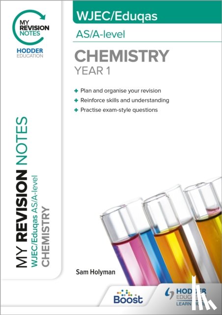 Holyman, Sam - My Revision Notes: WJEC/Eduqas AS/A-Level Year 1 Chemistry