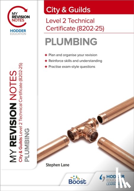 Lane, Stephen - My Revision Notes: City & Guilds Level 2 Technical Certificate in Plumbing (8202-25)