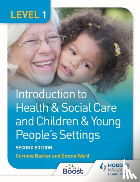 Barker, Corinne, Ward, Emma - Level 1 Introduction to Health & Social Care and Children & Young People's Settings, Second Edition