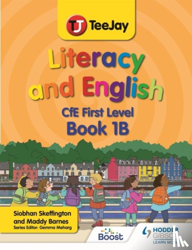 Barnes, Madeleine, Skeffington, Siobhan - TeeJay Literacy and English CfE First Level Book 1B