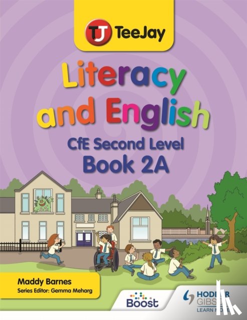 Barnes, Madeleine - TeeJay Literacy and English CfE Second Level Book 2A