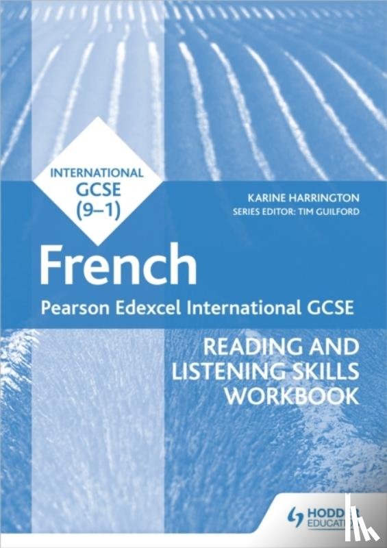 Harrington, Karine - Pearson Edexcel International GCSE French Reading and Listening Skills Workbook