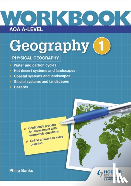 Banks, Philip - AQA A-level Geography Workbook 1: Physical Geography