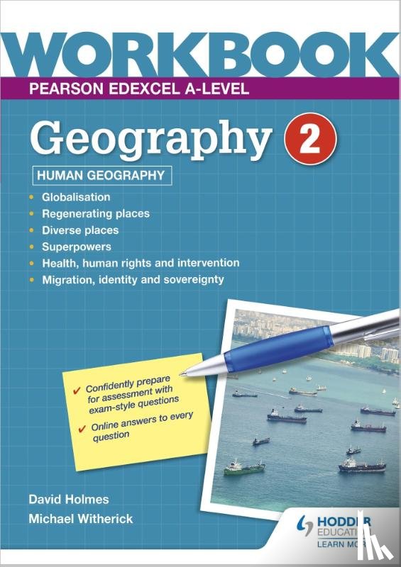 Holmes, David, Witherick, Michael - Pearson Edexcel A-level Geography Workbook 2: Human Geography