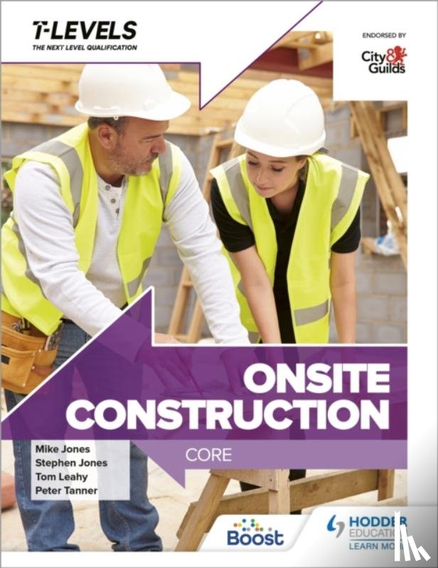 Tanner, Peter, Jones, Stephen, Jones, Mike - Onsite Construction T Level: Core