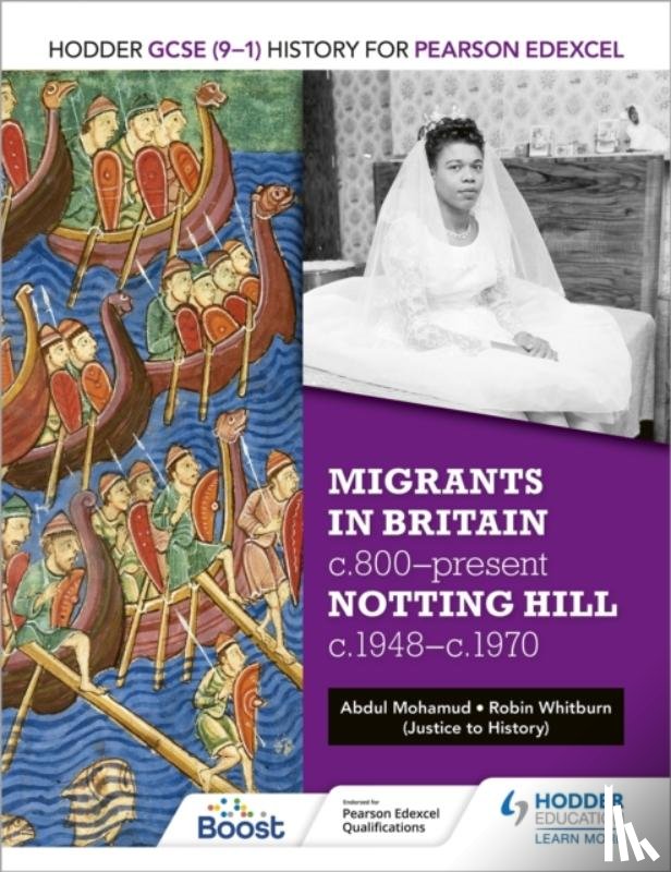 Whitburn, Robin, Mohamud, Abdul - Hodder GCSE (9–1) History for Pearson Edexcel: Migrants in Britain, c800–present and Notting Hill c1948–c1970