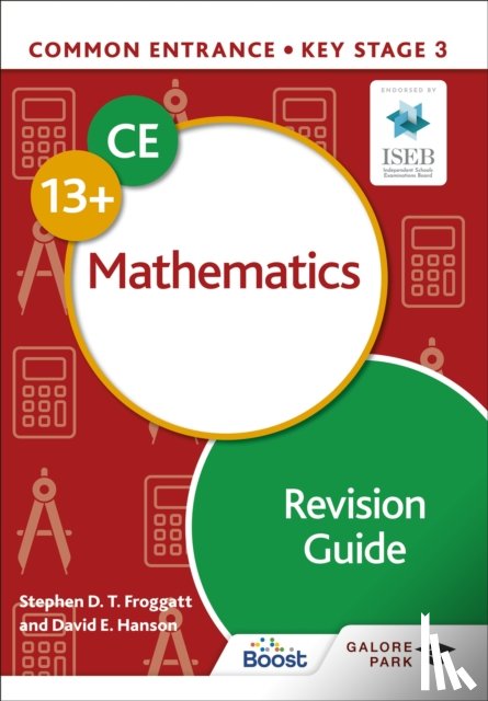 Froggatt, Stephen, Hanson, David E - Common Entrance 13+ Mathematics Revision Guide