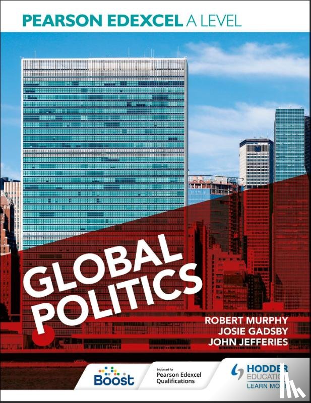 Murphy, Robert, Jefferies, John, Gadsby, Josie, Magee, Eric - Pearson Edexcel A Level Global Politics