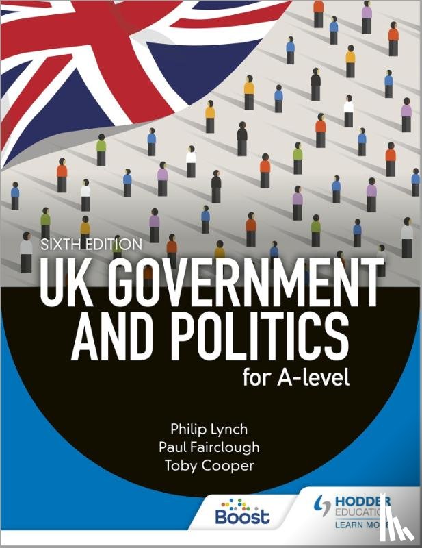 Lynch, Philip, Fairclough, Paul, Cooper, Toby, Magee, Eric - UK Government and Politics for A-level Sixth Edition