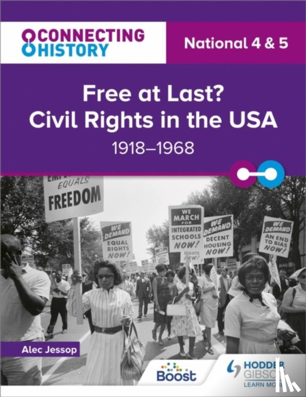 Jessop, Alec - Connecting History: National 4 & 5 Free at last? Civil Rights in the USA, 1918–1968