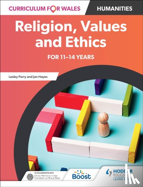 Parry, Lesley, Hayes, Jan - Curriculum for Wales: Religion, Values and Ethics for 11–14 years