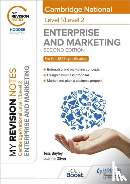 Bayley, Tess, Oliver, Leanna - My Revision Notes: Level 1/Level 2 Cambridge National in Enterprise & Marketing: Second Edition