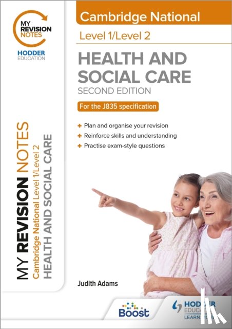 Adams, Judith - My Revision Notes: Level 1/Level 2 Cambridge National in Health & Social Care: Second Edition