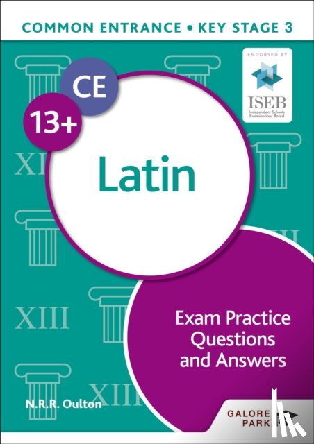 Oulton, N. R. R., Bass, Bob - Common Entrance 13+ Latin Exam Practice Questions and Answers
