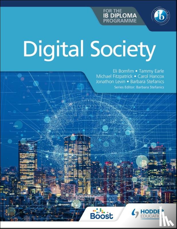 Bomfim, Eli, Earle, Tammy, Fitzpatrick, Michael, Hancox, Carol - Digital Society for the IB Diploma