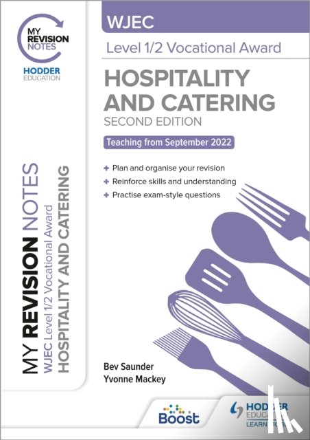 Saunder, Bev, Mackey, Yvonne - My Revision Notes: WJEC Level 1/2 Vocational Award in Hospitality and Catering, Second Edition