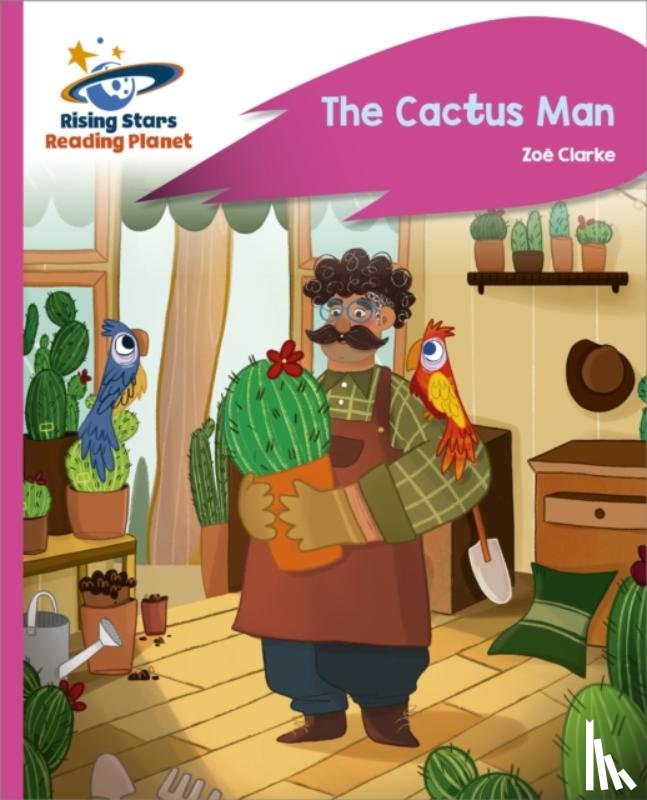 Clarke, Zoe - Reading Planet - The Cactus Man - Pink C: Rocket Phonics