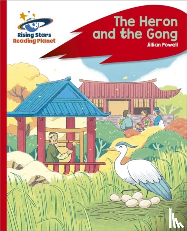 Powell, Jillian - Reading Planet - The Heron and the Gong - Red C: Rocket Phonics