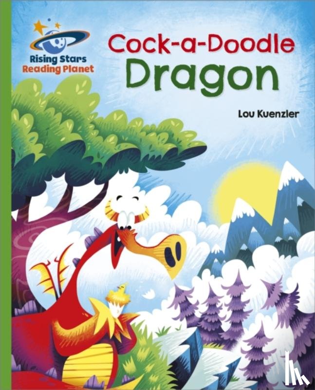 Kuenzler, Lou - Reading Planet - Cock-a-Doodle Dragon - Green: Galaxy