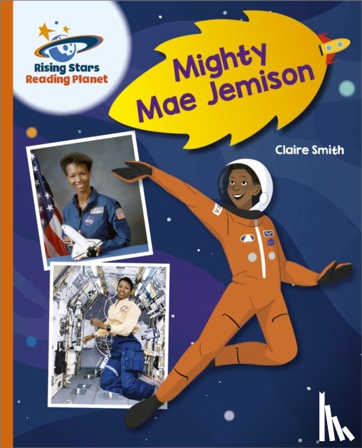 Smith, Claire - Reading Planet - Mighty Mae Jemison - Orange: Galaxy