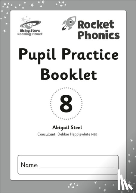 Steel, Abigail - Reading Planet: Rocket Phonics - Pupil Practice Booklet 8
