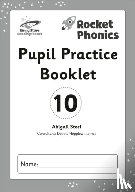 Steel, Abigail - Reading Planet: Rocket Phonics - Pupil Practice Booklet 10