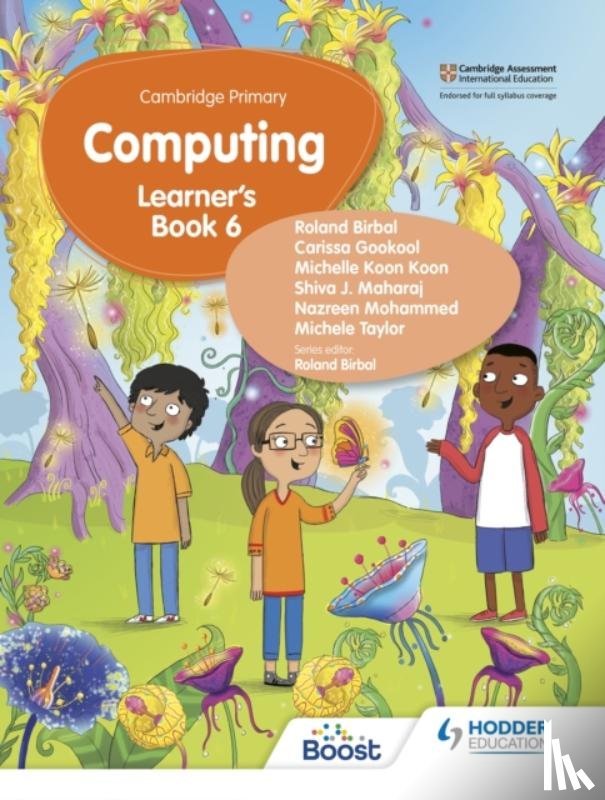 Birbal, Roland, Gookool, Carissa, Koon, Michelle Koon, Mohammed, Nazreen - Cambridge Primary Computing Learner's Book Stage 6