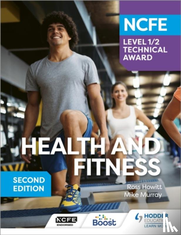 Howitt, Ross, Murray, Mike - NCFE Level 1/2 Technical Award in Health and Fitness, Second Edition