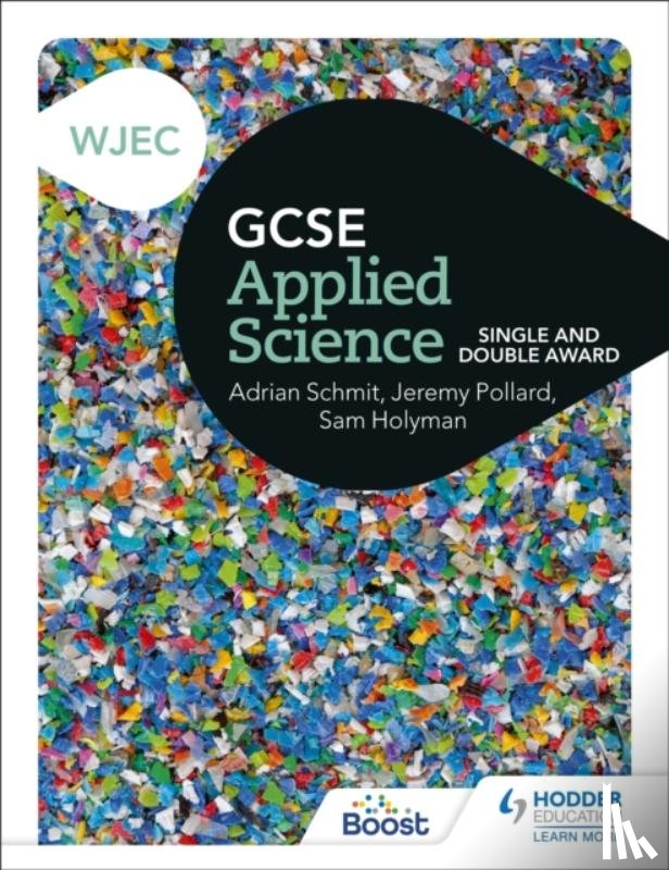 Pollard, Jeremy, Schmit, Adrian, Holyman, Sam - WJEC GCSE Applied Science