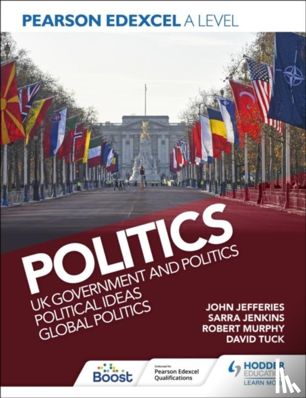Tuck, David, Jenkins, Sarra, Jefferies, John, Murphy, Rob - Pearson Edexcel A Level Politics: UK Government and Politics, Political Ideas and Global Politics