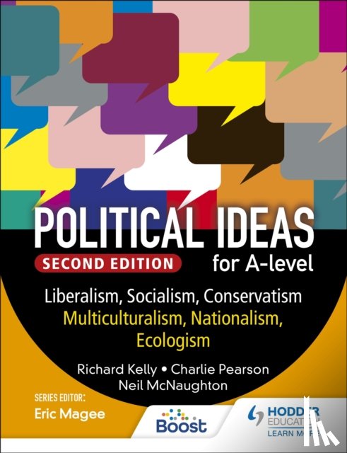 Kelly, Richard, Pearson, Charles, McNaughton, Neil - Political ideas for A Level: Liberalism, Socialism, Conservatism, Multiculturalism, Nationalism, Ecologism 2nd Edition