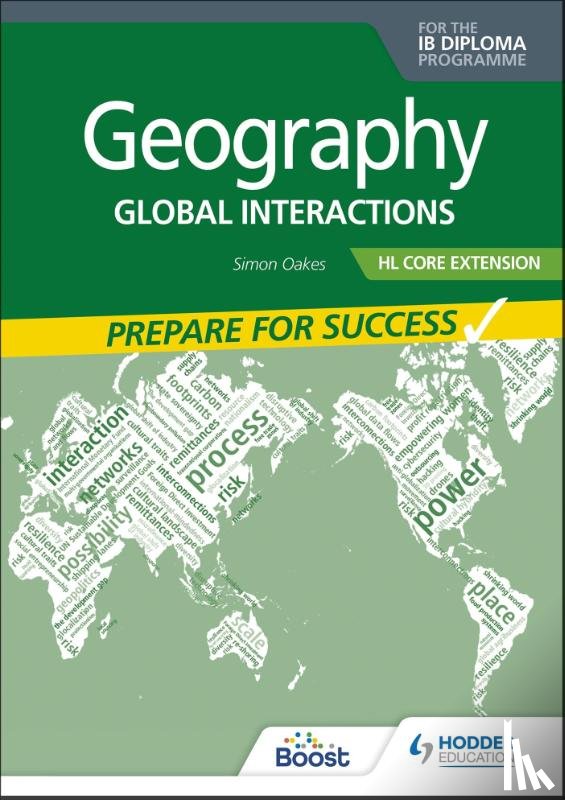 Oakes, Simon - Geography for the IB Diploma HL Core Extension: Prepare for Success