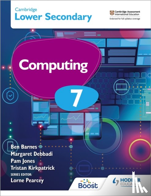 Debbadi, Margaret, Barnes, Ben, Jones, Pam, Kirkpatrick, Tristan - Cambridge Lower Secondary Computing 7 Student's Book