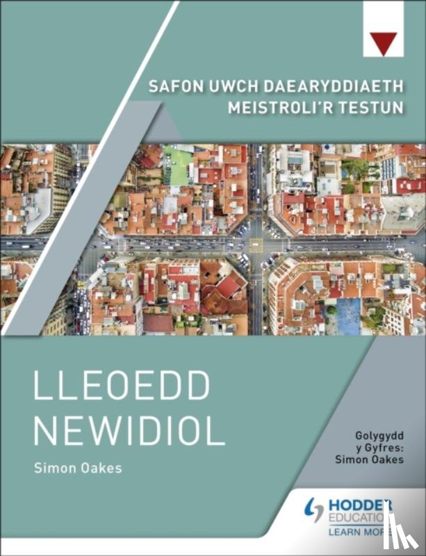 Oakes, Simon - Safon Uwch Daearyddiaeth Meistroli'r Testun: Lleoedd Newidiol