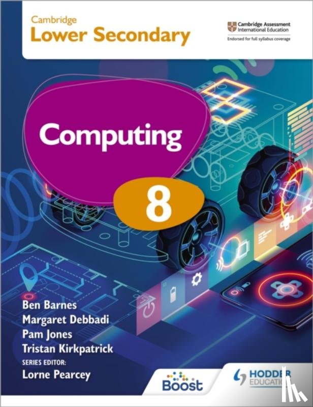 Kirkpatrick, Tristan, Jones, Pam, Barnes, Ben, Debbadi, Margaret - Cambridge Lower Secondary Computing 8 Student's Book