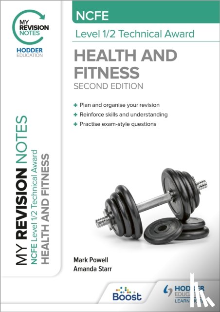 Powell, Mark, Starr, Amanda - My Revision Notes: NCFE Level 1/2 Technical Award in Health and Fitness, Second Edition
