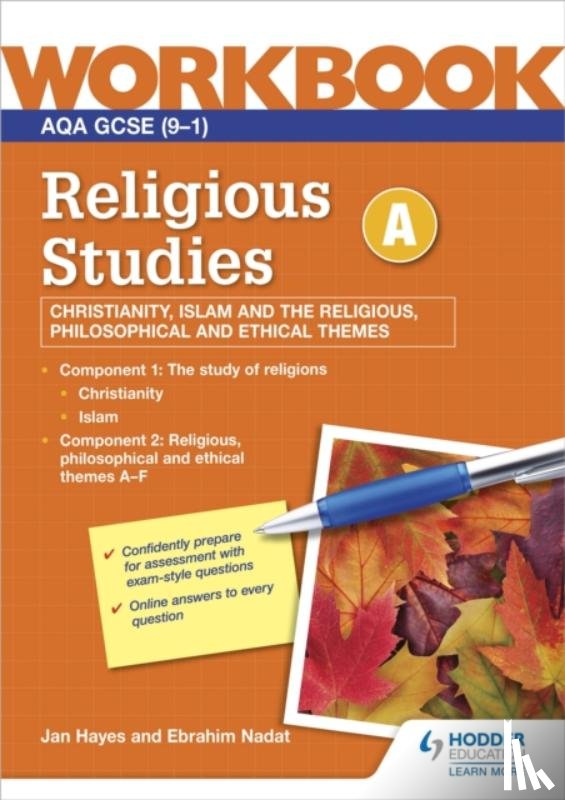 Hayes, Jan, Nadat, Ebrahim - AQA GCSE Religious Studies Specification A Christianity, Islam and the Religious, Philosophical and Ethical Themes Workbook