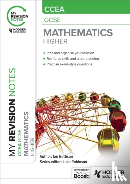 Bettison, Ian - My Revision Notes: CCEA GCSE Mathematics Higher