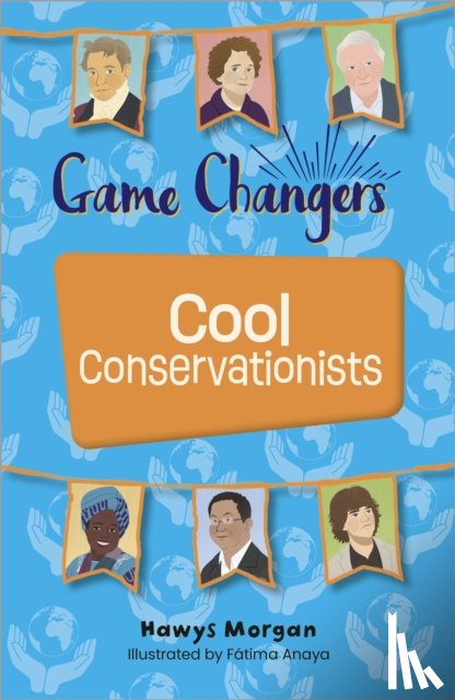 Morgan, Hawys - Reading Planet KS2: Game Changers: Cool Conservationists - Stars/Lime