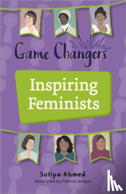 Ahmed, Sufiya - Reading Planet KS2: Game Changers: Inspiring Feminists - Earth/Grey