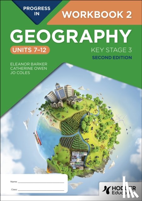 Barker, Eleanor, Owen, Catherine, Coles, Jo - Progress in Geography: Key Stage 3, Second Edition: Workbook 2 (Units 7–12)