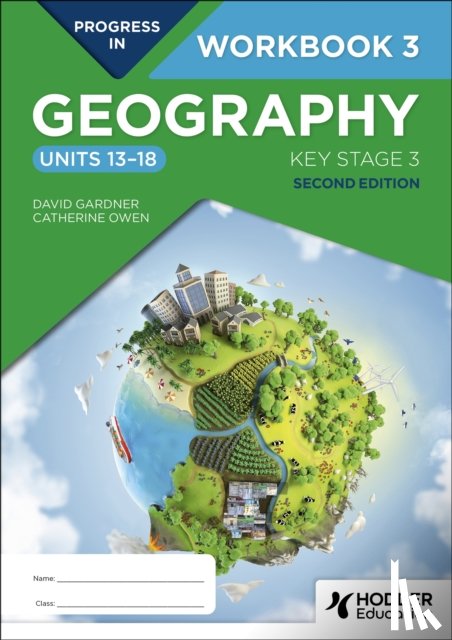 Gardner, David, Owen, Catherine - Progress in Geography: Key Stage 3, Second Edition: Workbook 3 (Units 13–18)