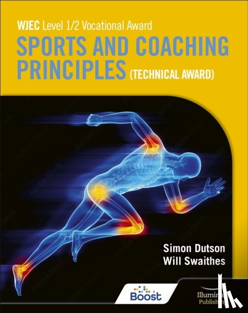 Swaithes, Will, Dutson, Simon - WJEC Level 1/2 Vocational Award Sports and Coaching Principles (Technical Award) - Student Book