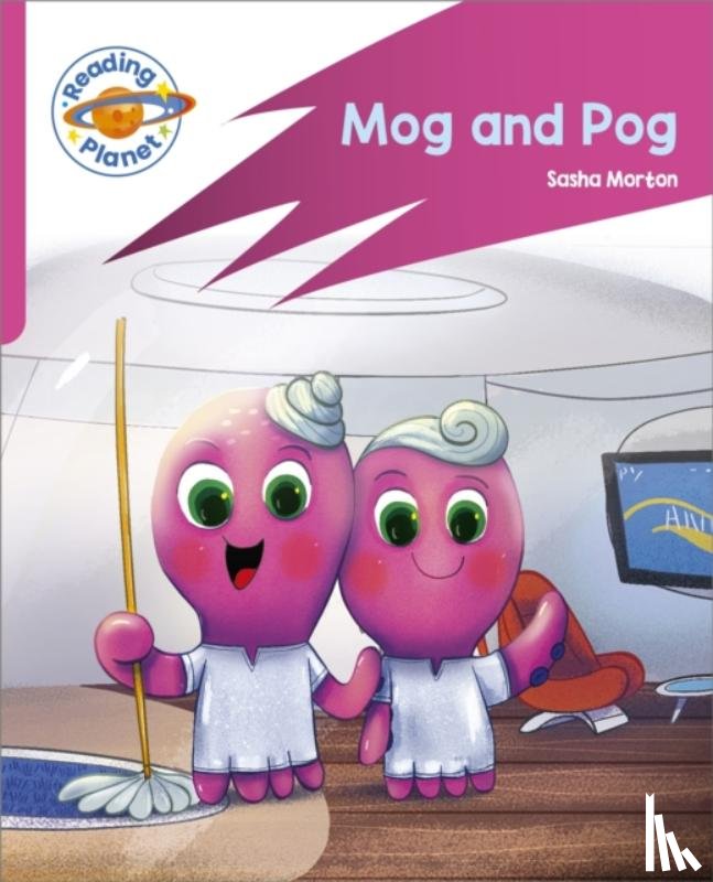 Morton, Sasha - Reading Planet: Rocket Phonics – Target Practice - Mog and Pog - Pink A