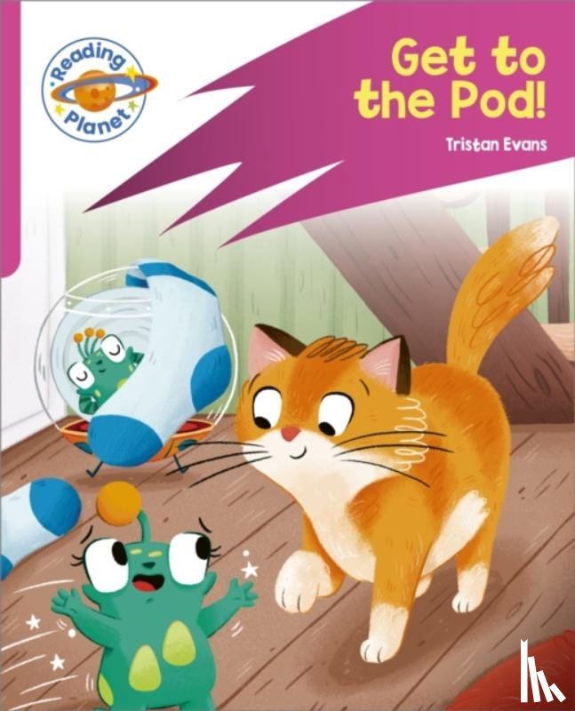 Evans, Tristan - Reading Planet: Rocket Phonics – Target Practice - Get to the Pod! - Pink B