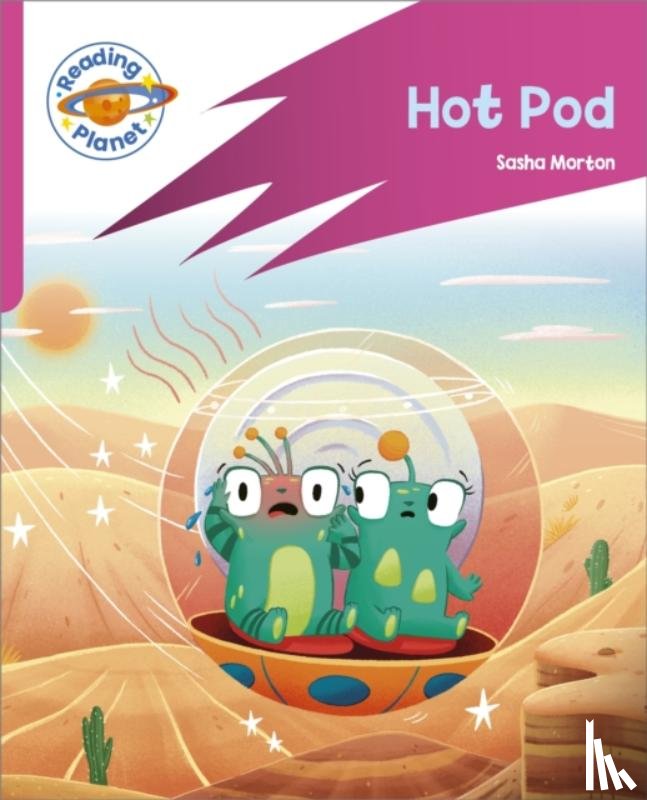 Morton, Sasha - Reading Planet: Rocket Phonics – Target Practice - Hot Pod - Pink B