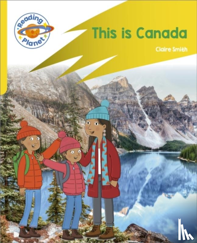 Smith, Claire - Reading Planet: Rocket Phonics – Target Practice - This is Canada - Yellow