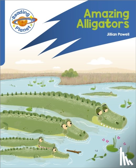 Powell, Jillian - Reading Planet: Rocket Phonics – Target Practice - Amazing Alligators - Blue