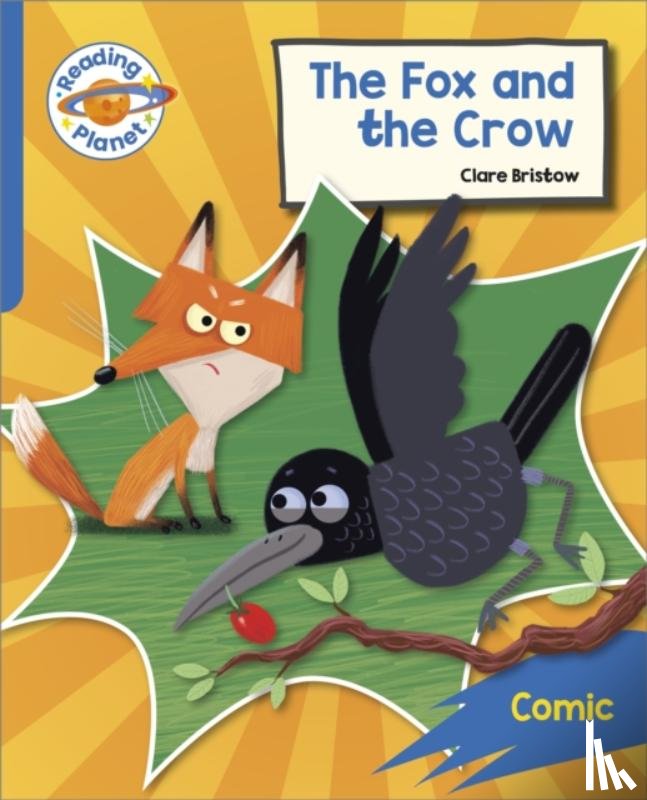 Bristow, Clare - Reading Planet: Rocket Phonics – Target Practice - The Fox and the Crow - Blue