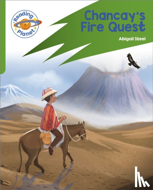 Steel, Abigail - Reading Planet: Rocket Phonics – Target Practice - Chancay's Fire Quest - Green